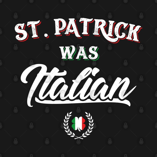 St. Patrick Was Italian by trendingoriginals