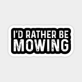 I'd Rather Be Mowing Funny Mower Gift Magnet