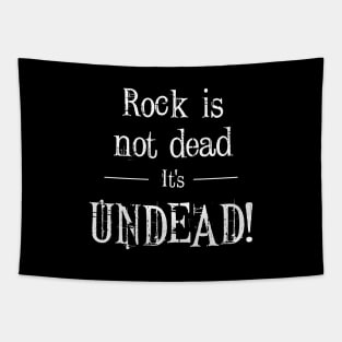 Rock Is not Dead It’s UNDEAD! Tapestry