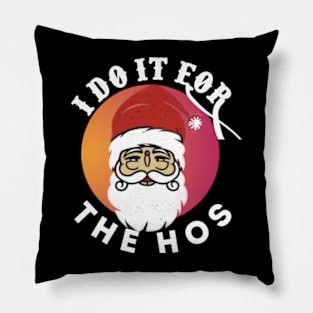 I Do It For The Hos Pillow