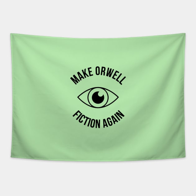 Make Orwell Fiction Again And Again Bro Tapestry by ersalia