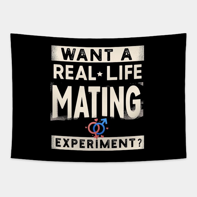 Funny Science Crush Want A Real Life Mating Experiment Love Tapestry by Nature Exposure