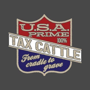 Tax Cattle T-Shirt