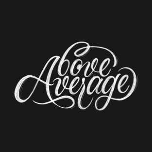 Above Average | Calligraphy T-Shirt