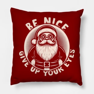 Be Nice, Give up your eyes Pillow