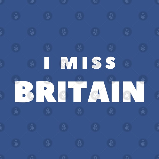 I MISS BRITAIN by FabSpark