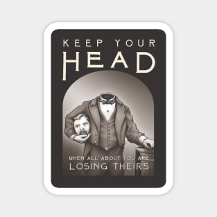 Keep Your Head Magnet