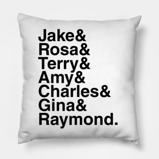 Brooklyn 99 - Jake & Rosa & Terry & Amy & Charles & Gina & Raymond. (Black) Pillow