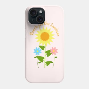 Reach for the Sunshine with Sunflower and Small Flowers Phone Case