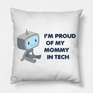 Proud of My Mommy in Tech Pillow