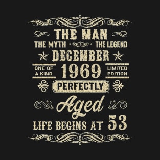 53rd Birthday The Man Myth Legend December 1969 T-Shirt