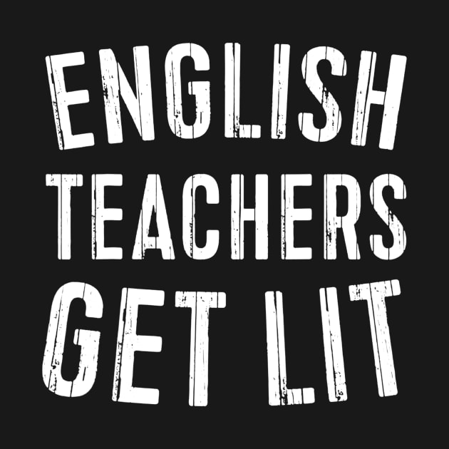 English Teacher Get Lit With Books Funny Meme by nellieuyangela