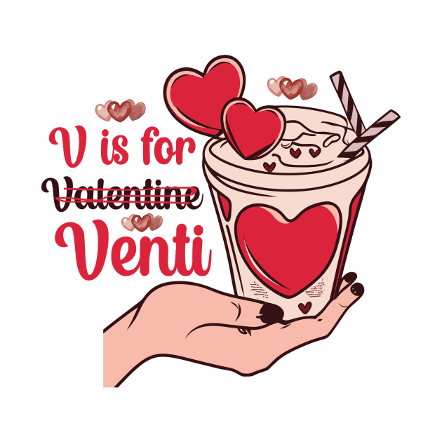 V Is For Venti T Shirt Valentine T shirt For Women by Xamgi