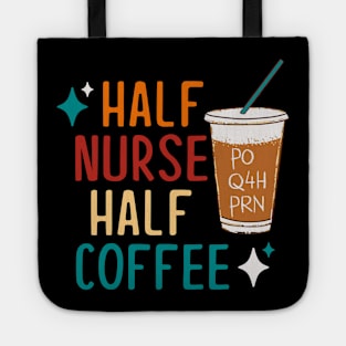 Half Nurse Half Coffee Tote