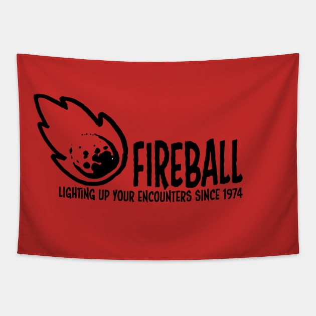 Fireball - lighting up your encounters since 1974 Tapestry by carlomanara