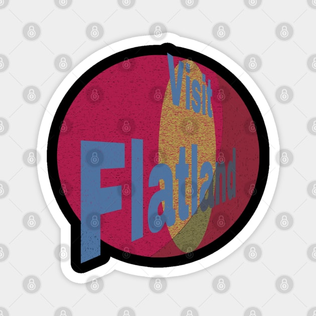 Visit Flatland Magnet by PelagiosCorner