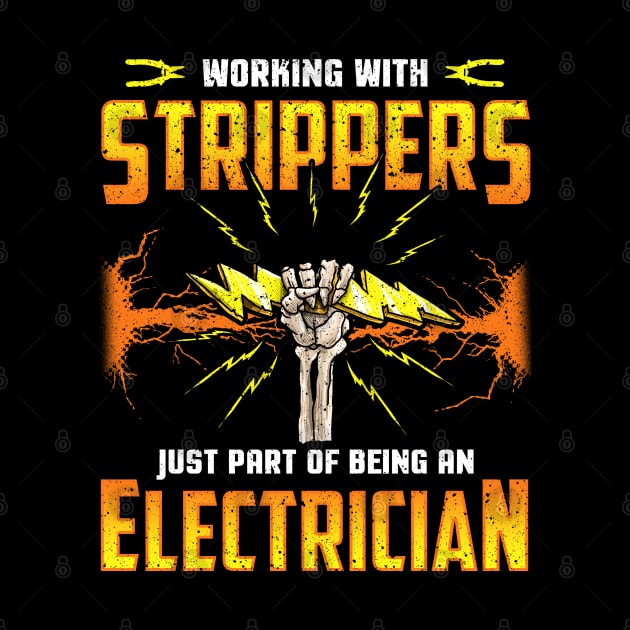 Electrician Electricians Work With Strippers Humor Quotes by E