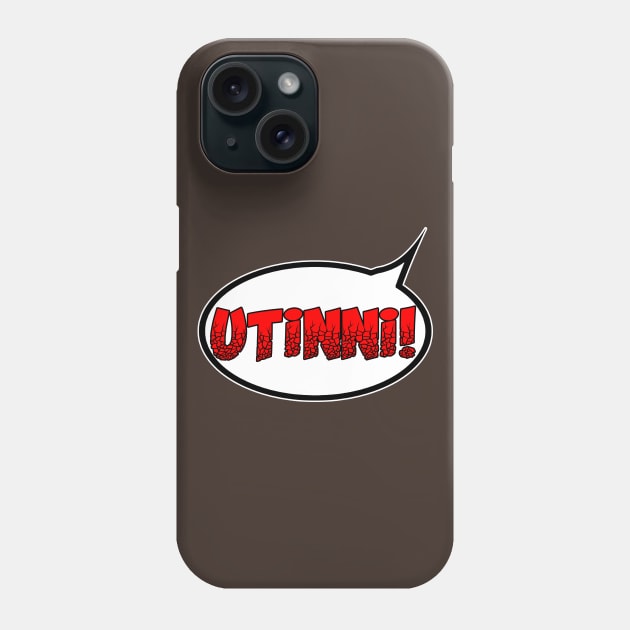 UTINNI! Phone Case by My Swinguard