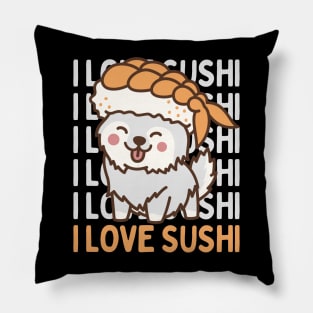 I love Sushi Cute Kawaii Sushi Animal Life is better eating sushi ramen Chinese food addict Pillow