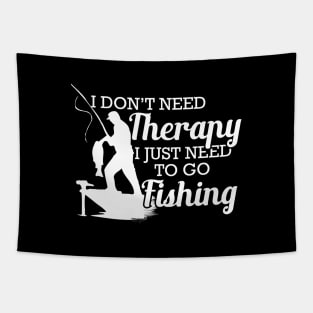 Fishing - I don't need therapy I just need to go fishing Tapestry