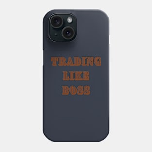 Trading Like Boss text T-Shirt Phone Case