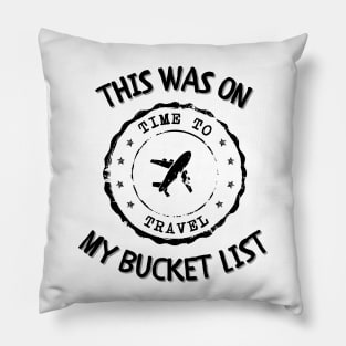 This Was On My Bucket List Pillow