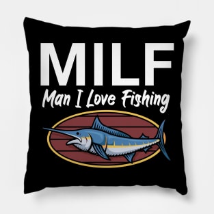 Milf man i love fishing Pillow