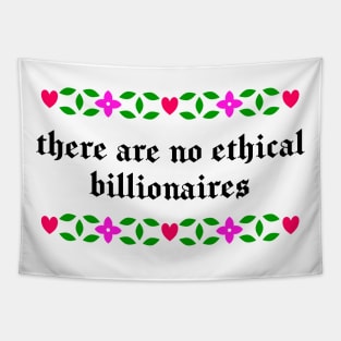 There Are No Ethical Billionaires Tapestry