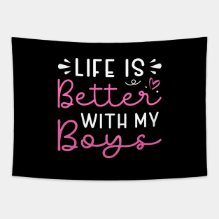 Life Is Better With My Boys Tapestry