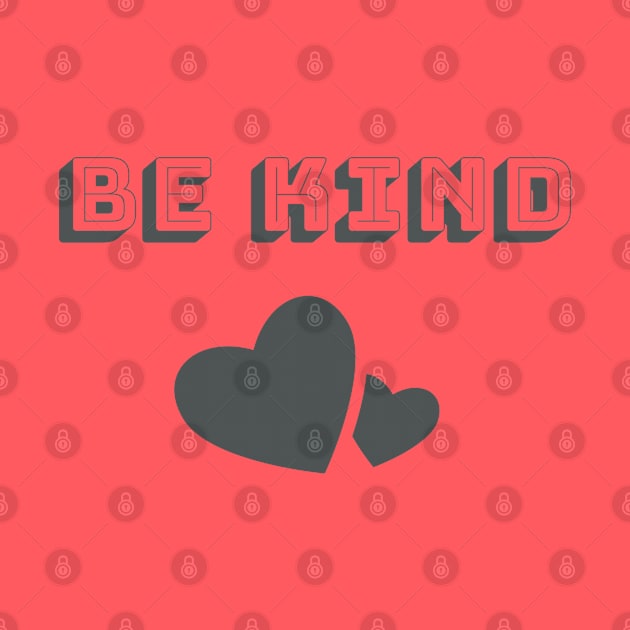 Be Kind with Hearts. Kindness is Everything by DesignsbyZazz