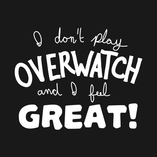 Disover i don't play ow and i feel great (white) - Gamer Birthday Gift - T-Shirt