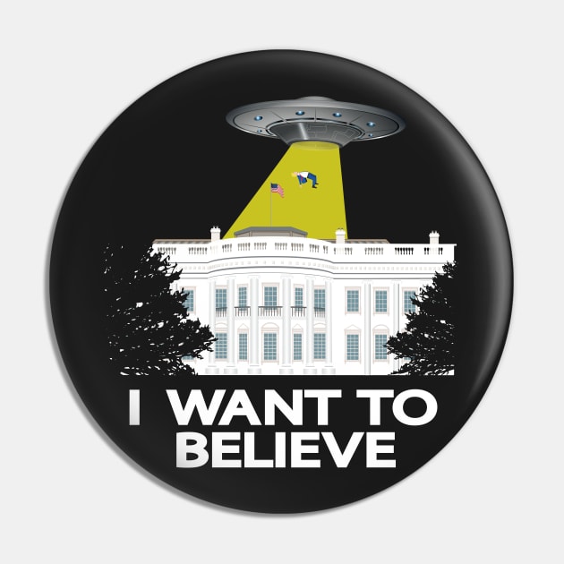The Universe against Trump - I want to believe Pin by Manikool