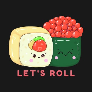 Sushi Roll - Let's Roll Funny Japanese T-Shirt