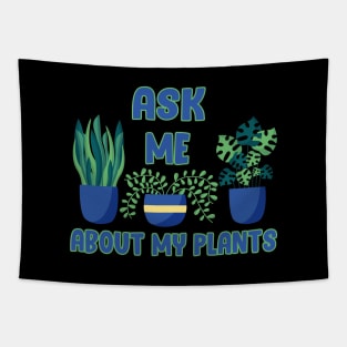 Ask Me About My Plants Tapestry