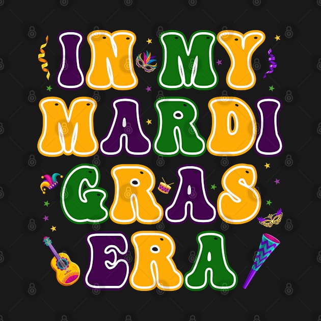 In My Mardi Gras Era Carnival Party Holiday by tasnimtees