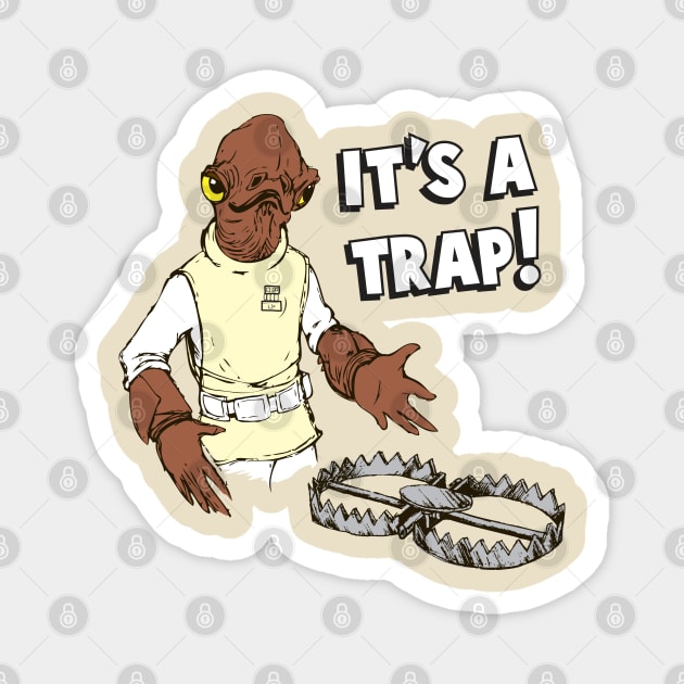 It's A Trap! Magnet by Chewbaccadoll