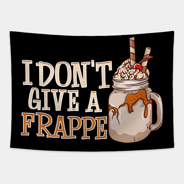 Funny I Don't Give a Frappe Cute Coffee Pun Tapestry by theperfectpresents