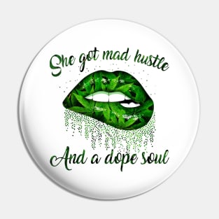 Lips Weed She Got Mad Hustle And A Dope Soul Shirt Pin