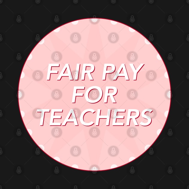 Fair Pay For Teachers - Increase Teacher Salary by Football from the Left