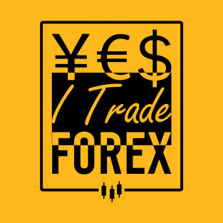 YES I Trade FOREX T-Shirt