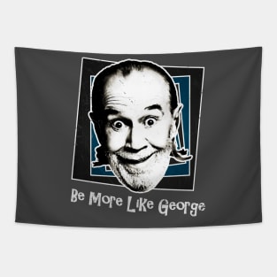 Be More Like George Tapestry