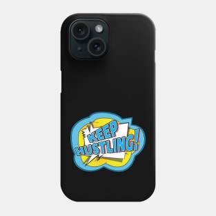 Keep Hustling Phone Case