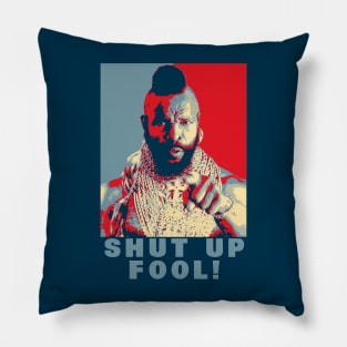 Shut Up Fool Pillow