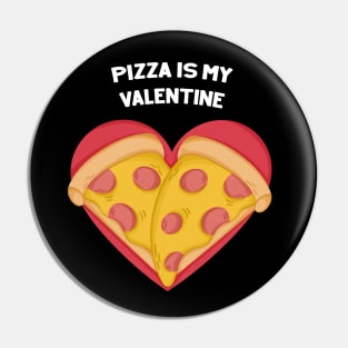 Valentines Pizza Heart - Pizza is my Valentine Pin