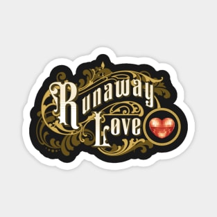 Runaway Love Magnet