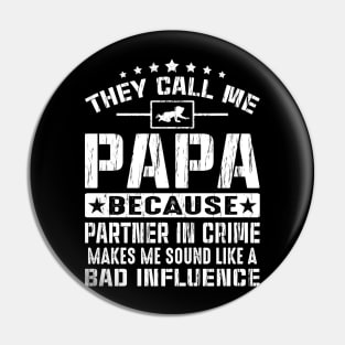 They Call Me Papa Because Partner In Crime Fathers Day Pin