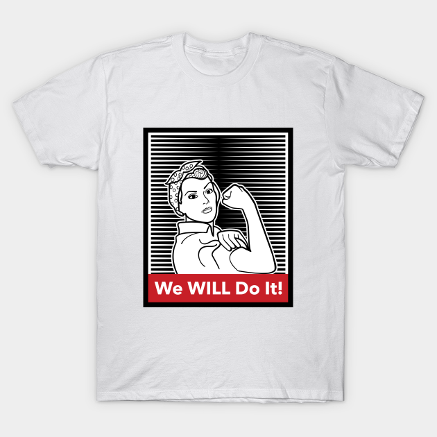 Discover We Will Do It - Womens Rights - T-Shirt