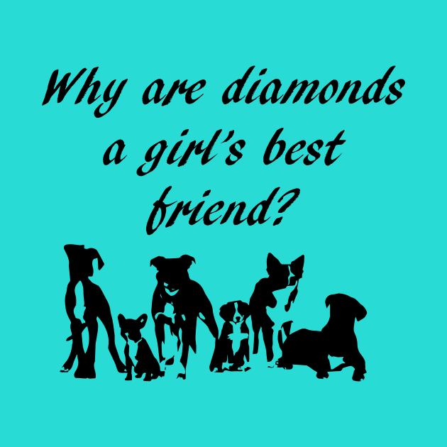 Why are diamonds a girl's best friend? by OffKeyDreamer