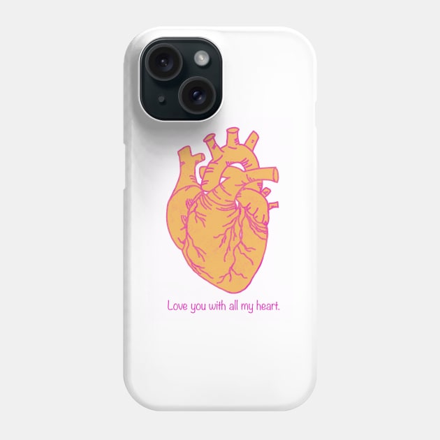 Love You With All My Heart, Pink and Orange Digital Illustration, Valentine's Day/ Anniversary Greeting Phone Case by cherdoodles
