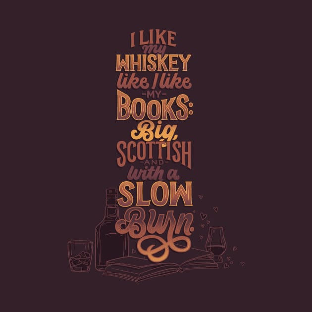 Like My Whiskey Like I Like My Books by polliadesign